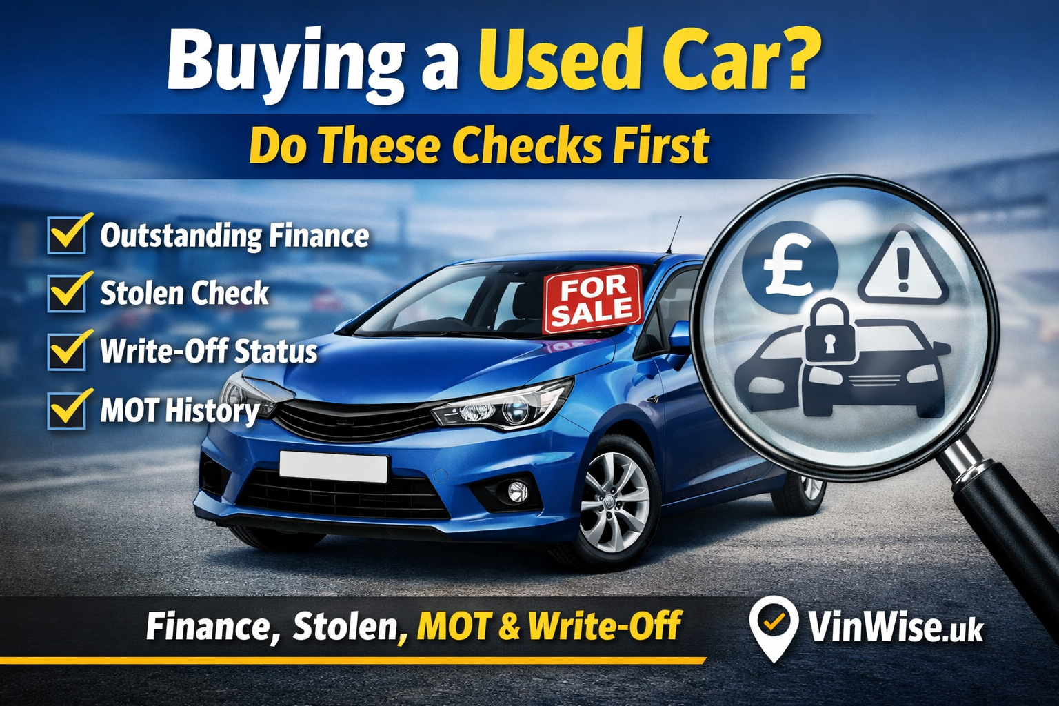 Buying a Used Car? Do These Checks First (Finance, Stolen, MOT & Write-Off)